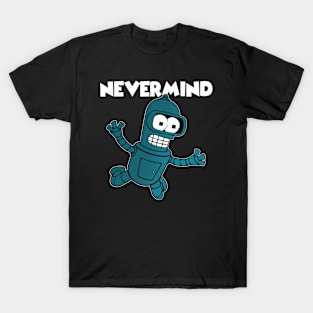 NEVERMIND T-Shirt